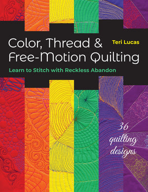 Color, Thread & Free Motion Quilting
