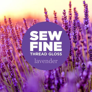 Sew Fine Thread Gloss - Assorted Flavours