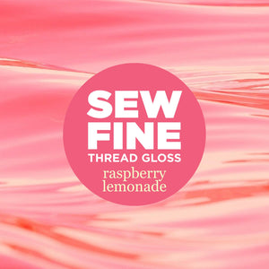 Sew Fine Thread Gloss - Assorted Flavours